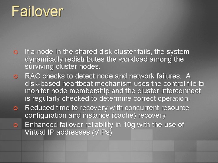 Failover ¢ ¢ If a node in the shared disk cluster fails, the system