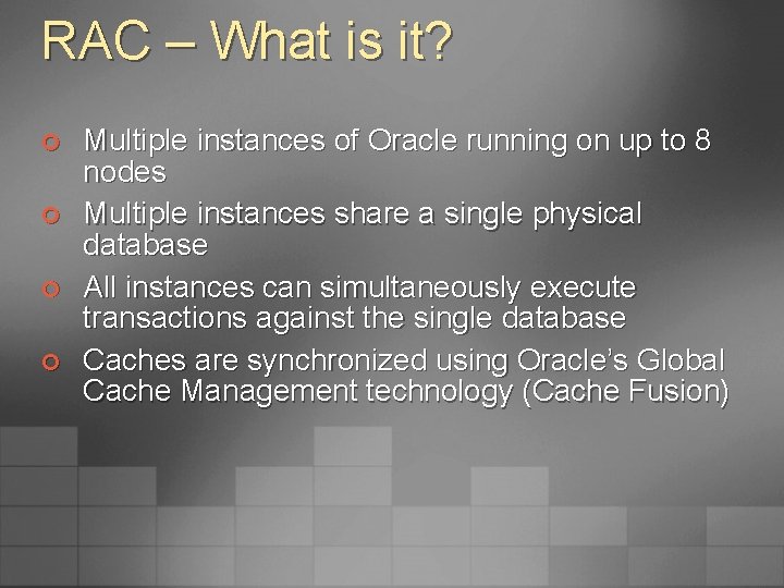 RAC – What is it? ¢ ¢ Multiple instances of Oracle running on up