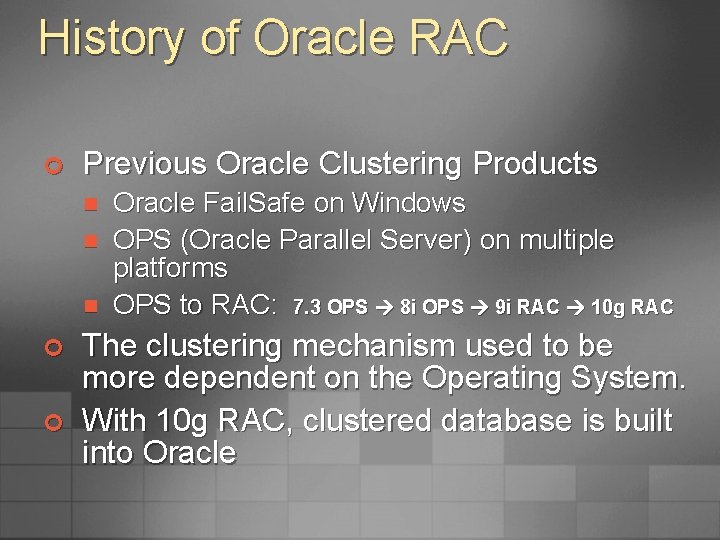 History of Oracle RAC ¢ Previous Oracle Clustering Products n n n ¢ ¢