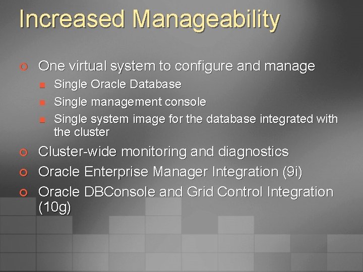 Increased Manageability ¢ One virtual system to configure and manage n n n ¢