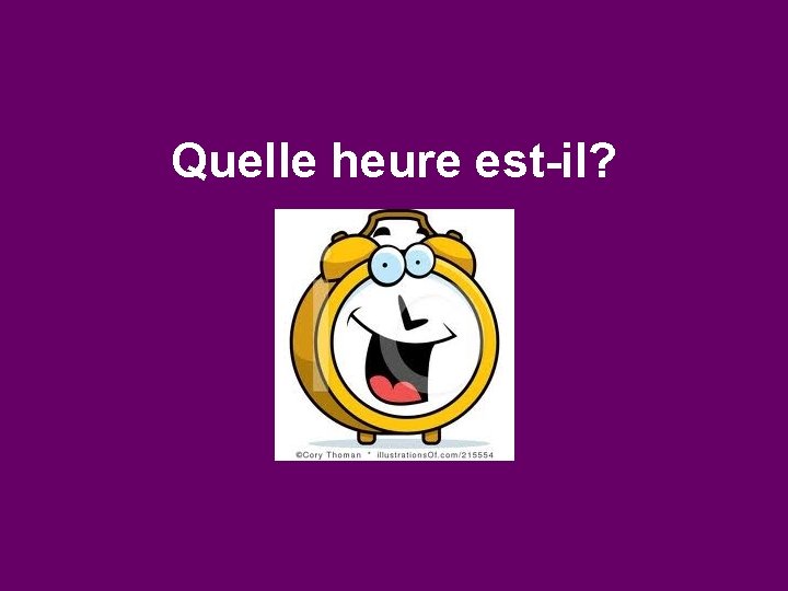 Quelle heure est-il? 