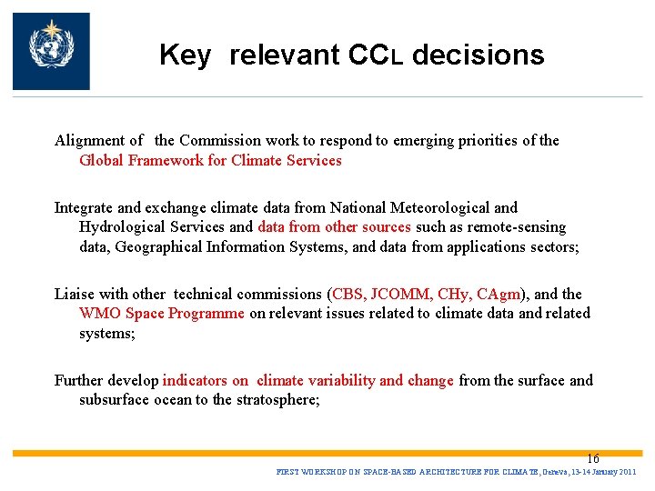 Key relevant CCL decisions Alignment of the Commission work to respond to emerging priorities