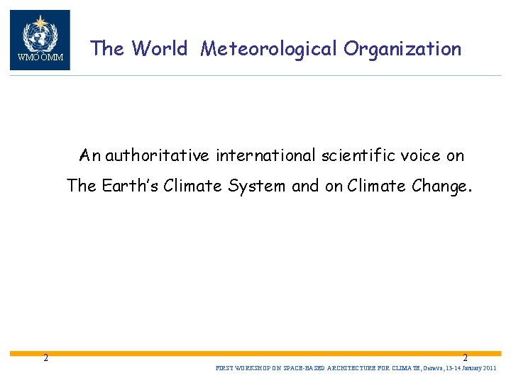 WMO OMM The World Meteorological Organization An authoritative international scientific voice on The Earth’s