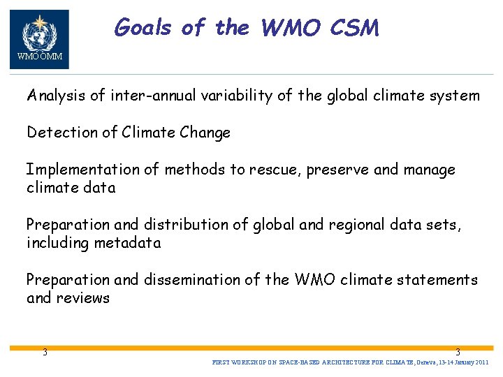 Goals of the WMO CSM WMO OMM Analysis of inter-annual variability of the global