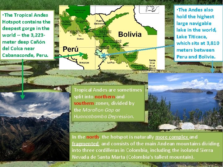  • The Andes also hold the highest large navigable lake in the world,