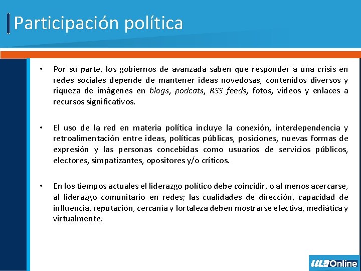 Participación política • Por su parte, los gobiernos de avanzada saben que responder a