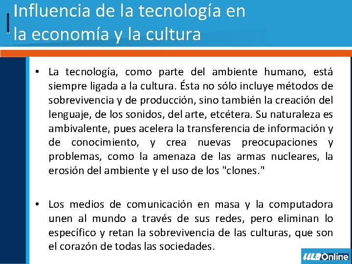 Influencia de la tecnología en la economía y la cultura • La tecnología, como