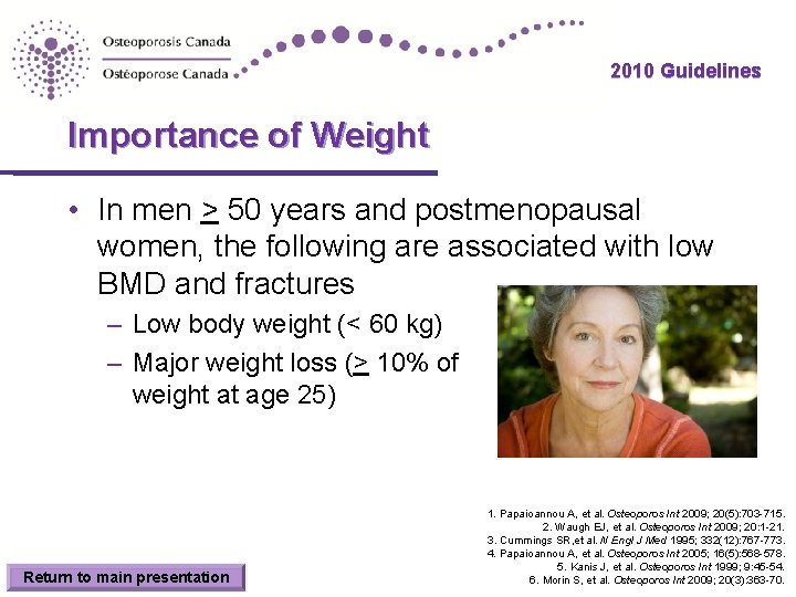 2010 Guidelines Importance of Weight • In men > 50 years and postmenopausal women,