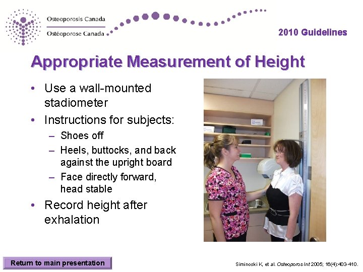 2010 Guidelines Appropriate Measurement of Height • Use a wall-mounted stadiometer • Instructions for