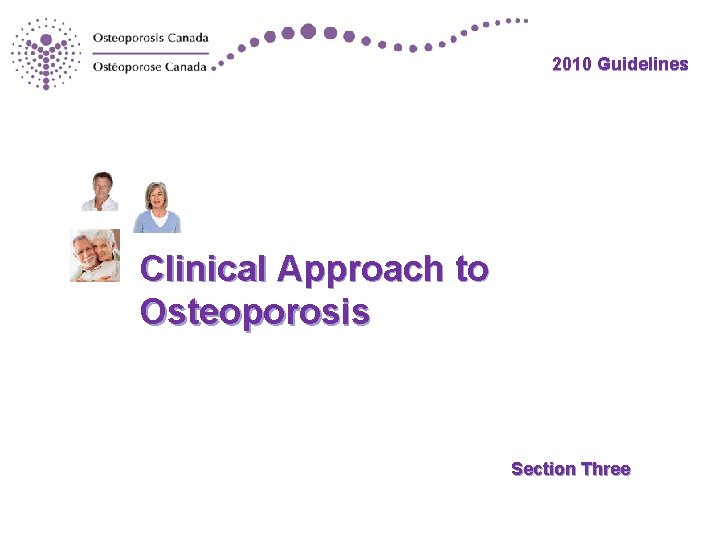 2010 Guidelines Clinical Approach to Osteoporosis Section Three 