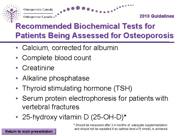 2010 Guidelines Recommended Biochemical Tests for Patients Being Assessed for Osteoporosis • • •