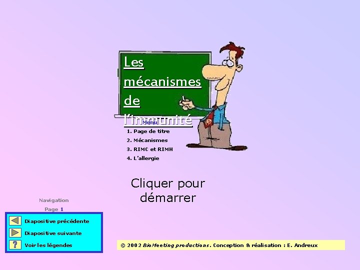 Les mécanismes de l’immunité Menu 1. Page de titre 2. Mécanismes 3. RIMC et