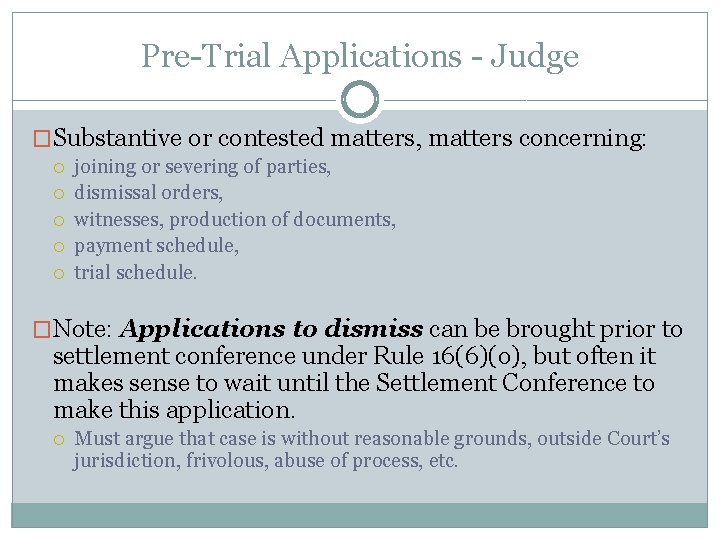 Pre-Trial Applications - Judge �Substantive or contested matters, matters concerning: joining or severing of