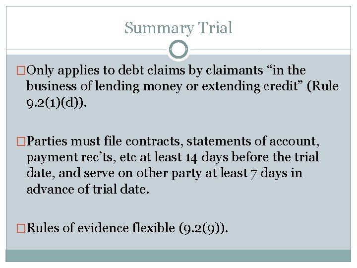 Summary Trial �Only applies to debt claims by claimants “in the business of lending