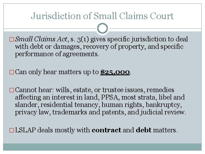 Jurisdiction of Small Claims Court � Small Claims Act, s. 3(1) gives specific jurisdiction