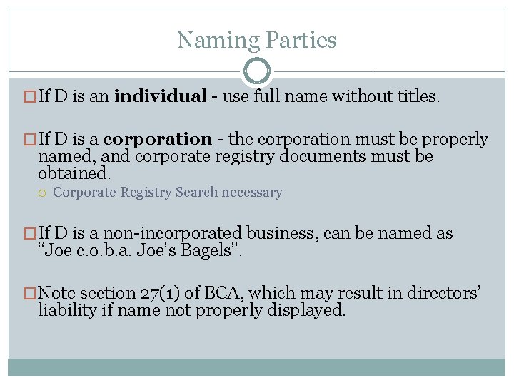 Naming Parties �If D is an individual - use full name without titles. �If