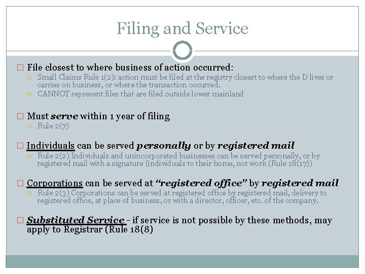 Filing and Service � File closest to where business of action occurred: Small Claims
