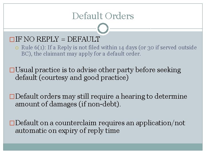 Default Orders �IF NO REPLY = DEFAULT Rule 6(1): If a Reply is not