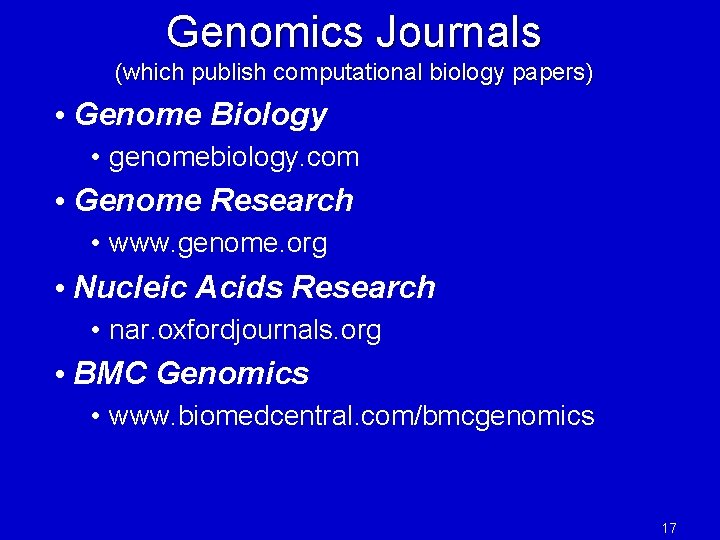 Genomics Journals (which publish computational biology papers) • Genome Biology • genomebiology. com •