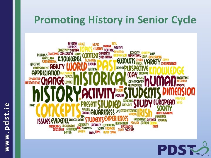 www. pdst. ie Promoting History in Senior Cycle 