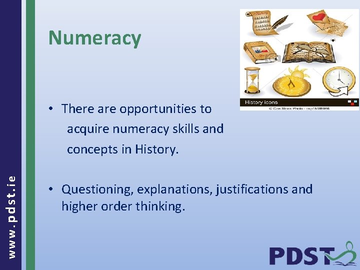 Numeracy www. pdst. ie • There are opportunities to acquire numeracy skills and concepts