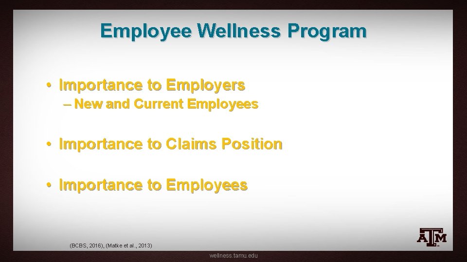 Employee Wellness Program • Importance to Employers – New and Current Employees • Importance