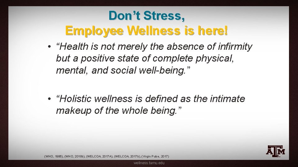 Don’t Stress, Employee Wellness is here! • “Health is not merely the absence of