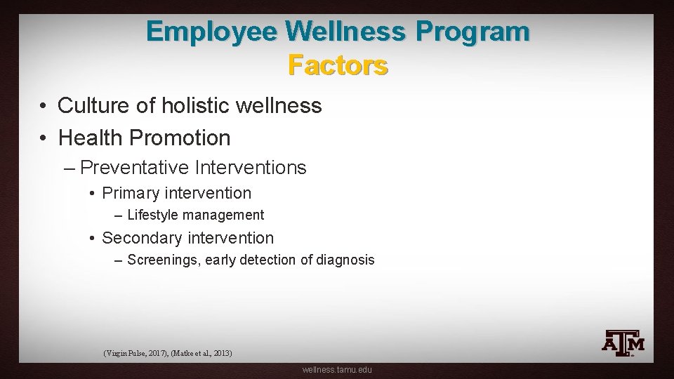 Employee Wellness Program Factors • Culture of holistic wellness • Health Promotion – Preventative