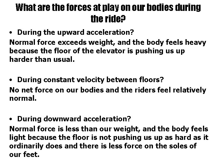 What are the forces at play on our bodies during the ride? • During