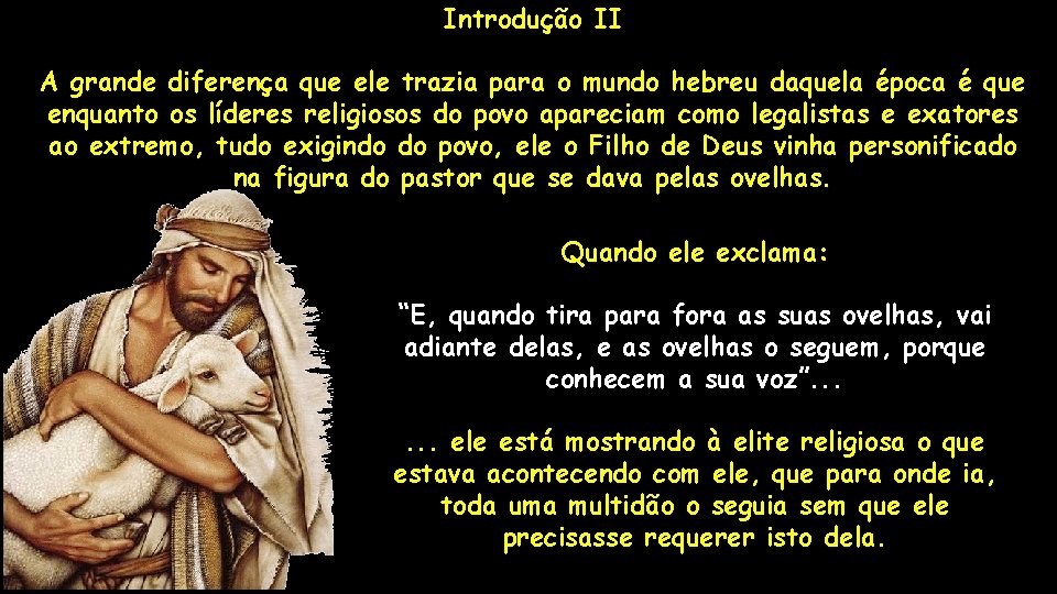 Introdução II A grande diferença que ele trazia para o mundo hebreu daquela época