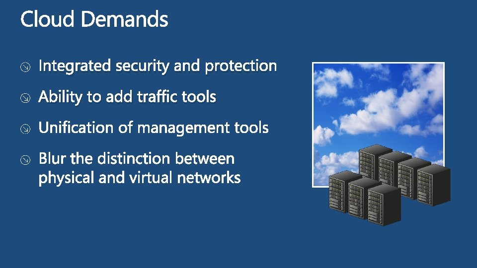 Integrated security and protection Ability to add traffic tools 