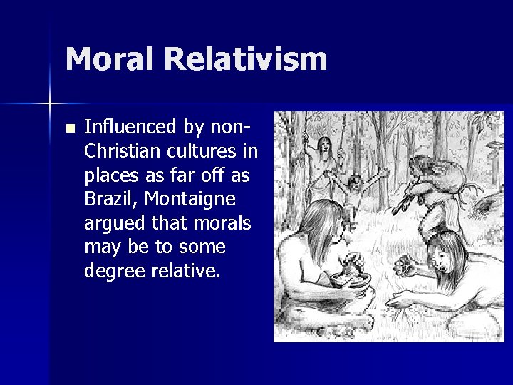 Moral Relativism n Influenced by non. Christian cultures in places as far off as