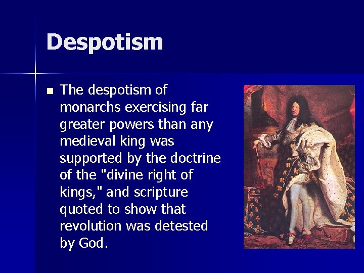 Despotism n The despotism of monarchs exercising far greater powers than any medieval king