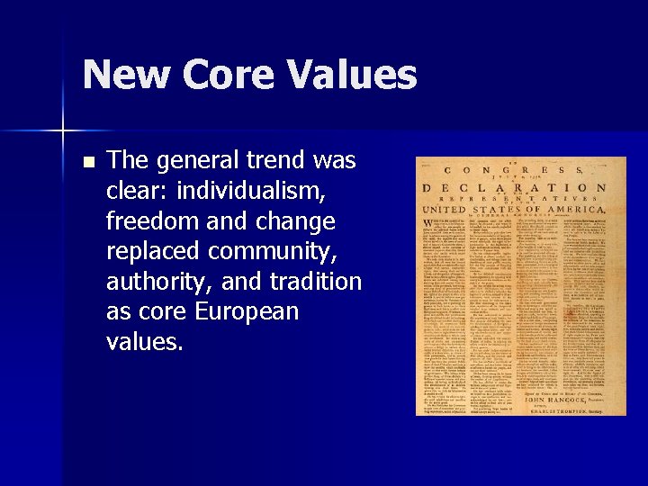 New Core Values n The general trend was clear: individualism, freedom and change replaced