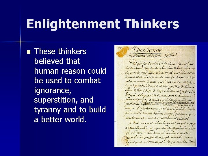 Enlightenment Thinkers n These thinkers believed that human reason could be used to combat