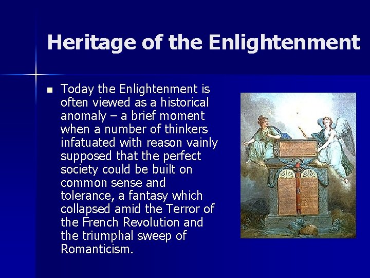 Heritage of the Enlightenment n Today the Enlightenment is often viewed as a historical