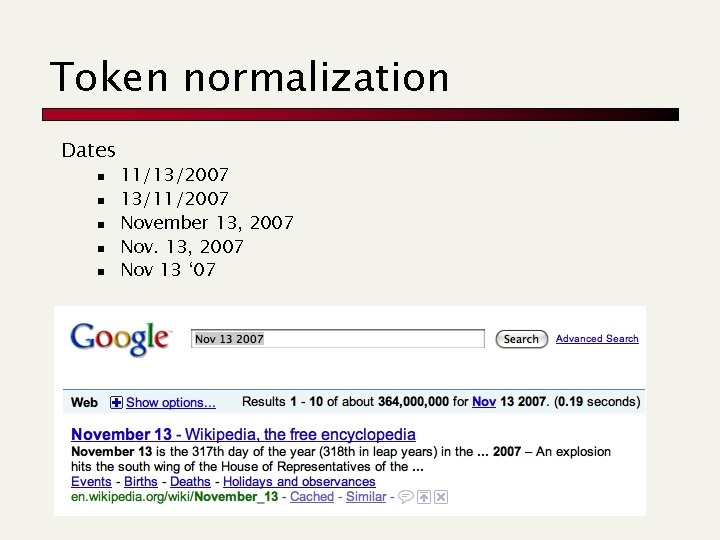 Token normalization Dates n n n 11/13/2007 13/11/2007 November 13, 2007 Nov 13 ‘