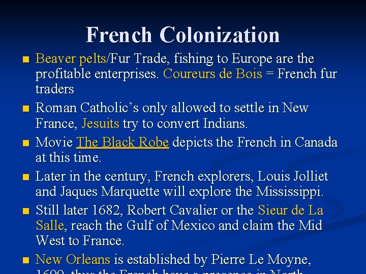 French Colonization n n n Beaver pelts/Fur Trade, fishing to Europe are the profitable French Colonization n n n Beaver pelts/Fur Trade, fishing to Europe are the profitable