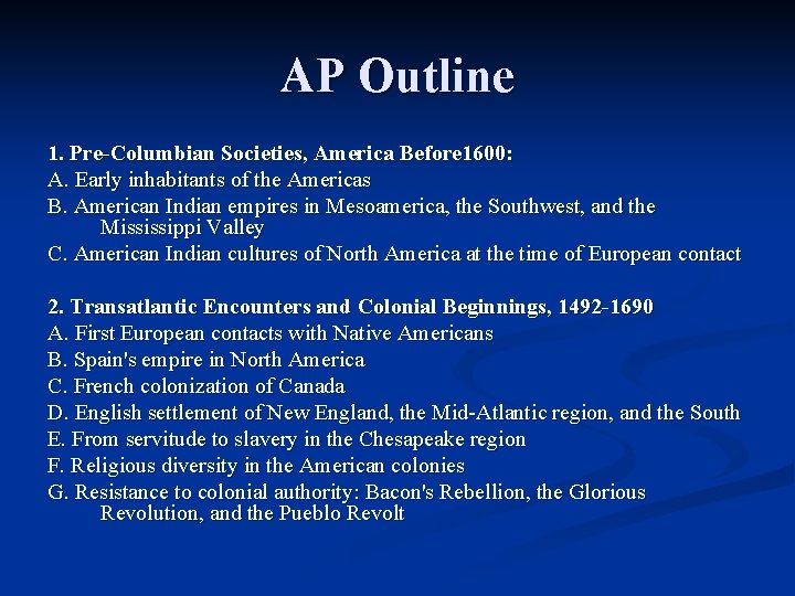 AP Outline 1. Pre-Columbian Societies, America Before 1600: A. Early inhabitants of the Americas AP Outline 1. Pre-Columbian Societies, America Before 1600: A. Early inhabitants of the Americas