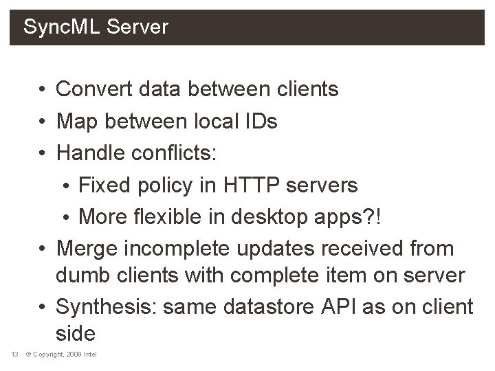 Sync. ML Server • Convert data between clients • Map between local IDs •