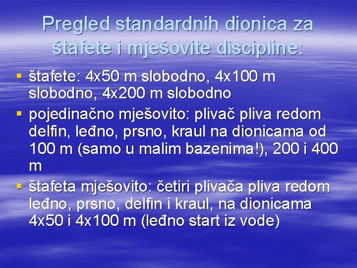 Pregled standardnih dionica za štafete i mješovite discipline: § štafete: 4 x 50 m