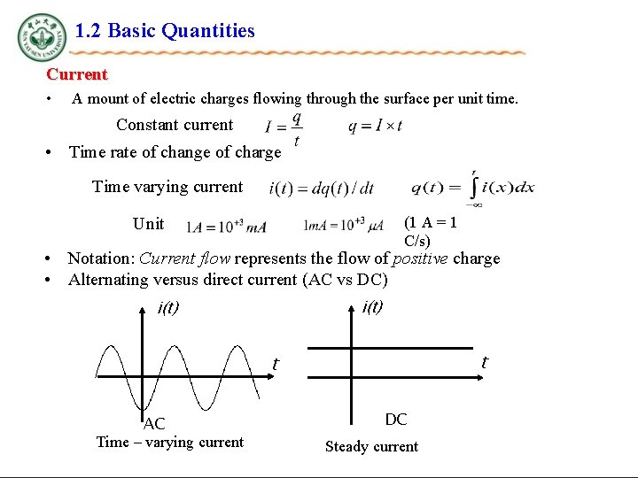 1. 2 Basic Quantities Current • A mount of electric charges flowing through the