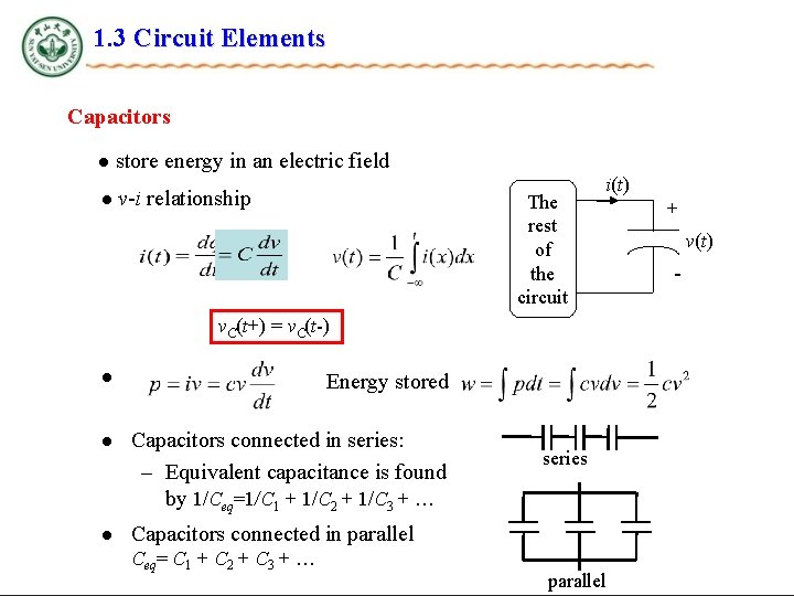 1. 3 Circuit Elements Capacitors l store energy in an electric field l v-i
