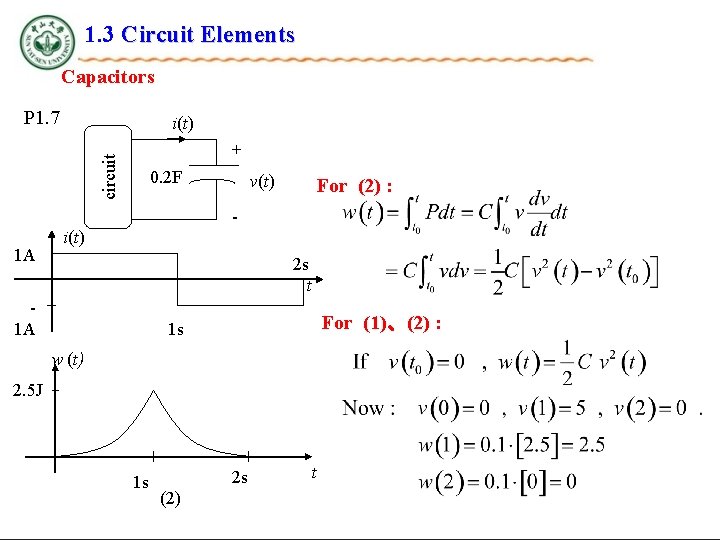 1. 3 Circuit Elements Capacitors P 1. 7 i(t) circuit + 0. 2 F