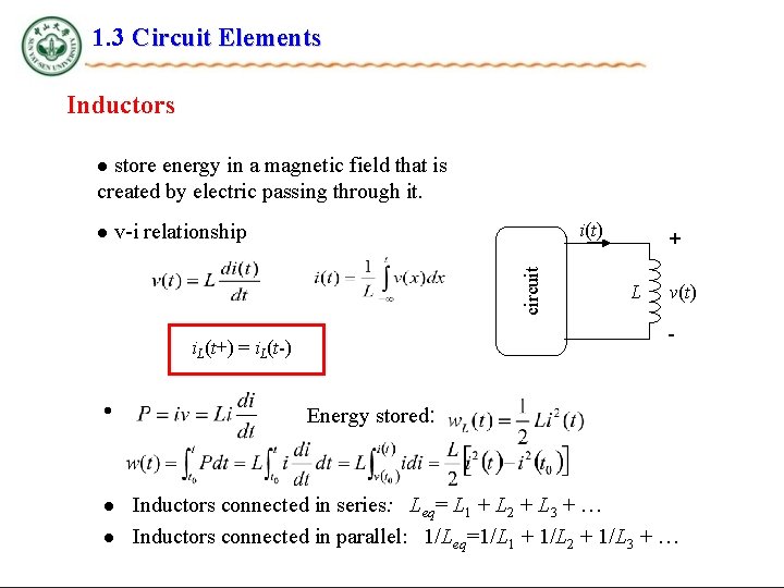 1. 3 Circuit Elements Inductors store energy in a magnetic field that is created