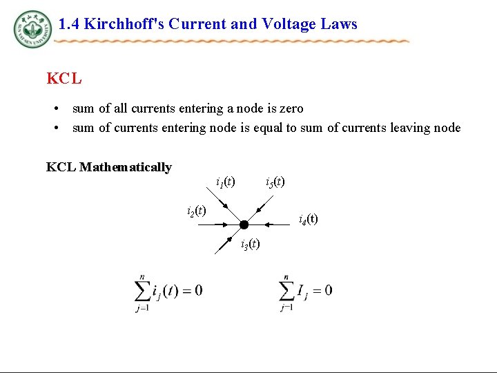 1. 4 Kirchhoff's Current and Voltage Laws KCL • sum of all currents entering