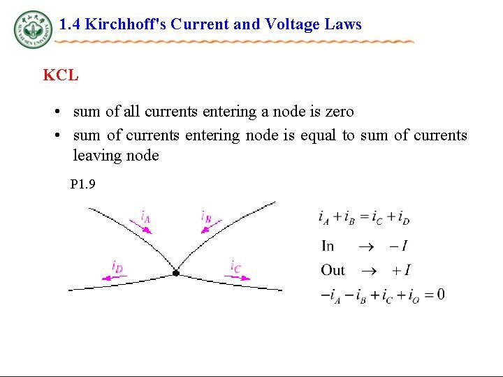 1. 4 Kirchhoff's Current and Voltage Laws KCL • sum of all currents entering