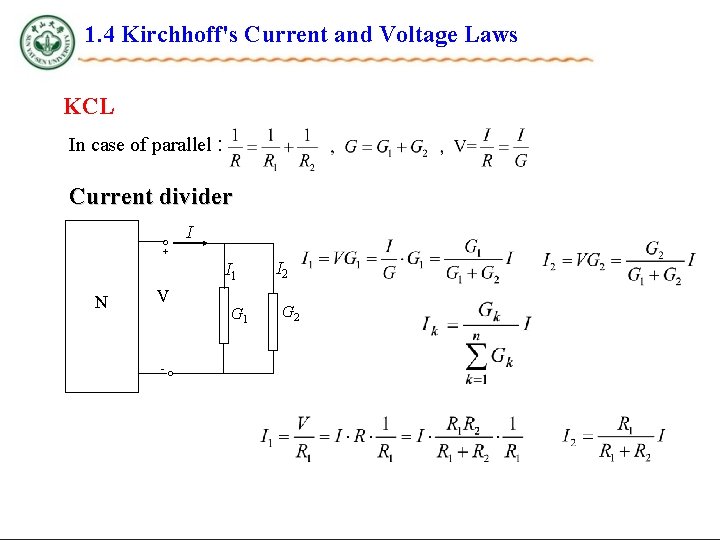 1. 4 Kirchhoff's Current and Voltage Laws KCL In case of parallel : Current