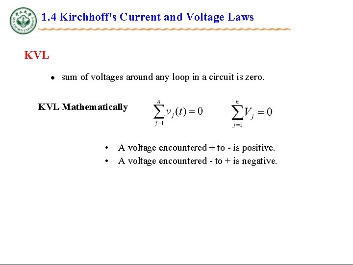 1. 4 Kirchhoff's Current and Voltage Laws KVL l sum of voltages around any