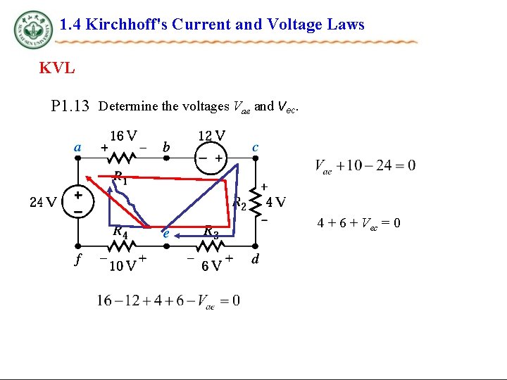 1. 4 Kirchhoff's Current and Voltage Laws KVL P 1. 13 Determine the voltages